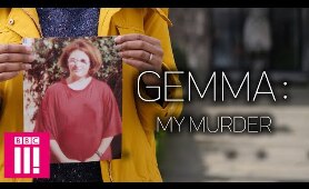 Gemma: Murdered By Friends | BBC Three Documentary