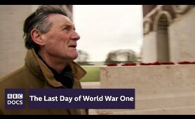 The Last Day of World War One | Timewatch | BBC Documentary