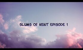 Slums of kent 
