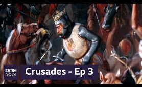 Episode 3: Victory and Defeat | Crusades | BBC Documentary