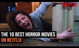 The 10 best horror movies on netflix
