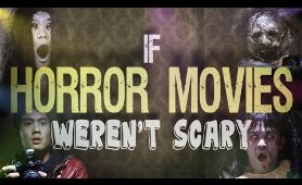 if horror movies werent scary 