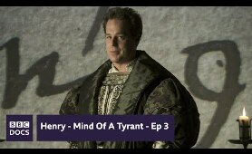 Lover - Episode 3  | Henry - Mind Of A Tyrant |  BBC Documentary