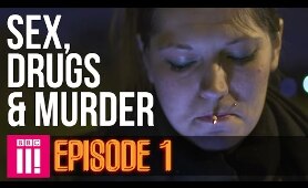 Life Inside Britain's Legal Red Light District | Sex, Drugs & Murder - Episode 1