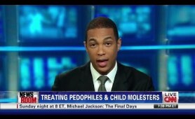 CNN Weekend Shows - Psychologist discusses treatment of pedophiles.