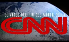 El video del fin del mundo de CNN