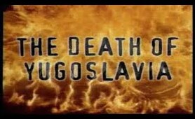 The Death of Yugoslavia(BBC Documentary)