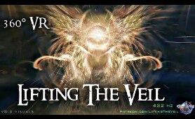Activate Your SuperConscious Mind! Lifting The Veil 360° VR Meditation Trip!