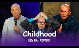 Childhood Isn't What It Used To Be - Dry Bar Comedy
