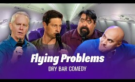 Air Travel Is The Worst - Dry Bar Comedy