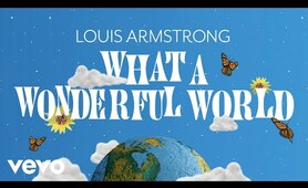 Louis Armstrong - What A Wonderful World (Official Video)