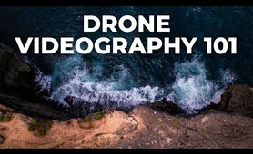 Drone Videography 101: BEGINNERS START HERE!