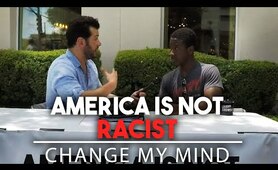 America Is Not Racist | Change My Mind