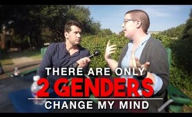 There Are Only 2 Genders | Change My Mind