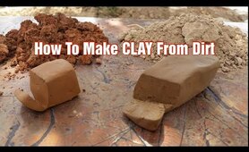 How To Make CLAY From Dirt