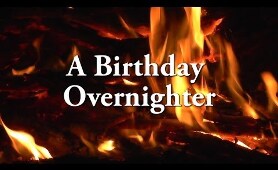 A birthday overnighter
